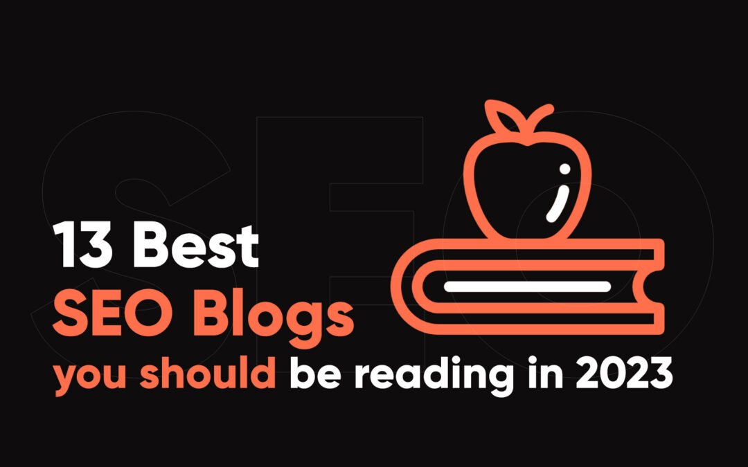 13 best SEO Blogs you should be reading in 2023